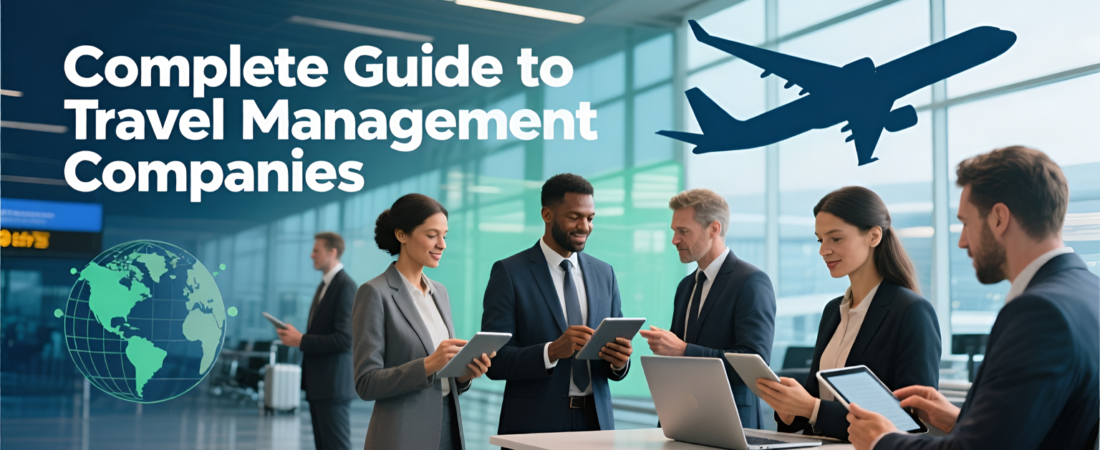 Complete Guide to Travel Management Companies