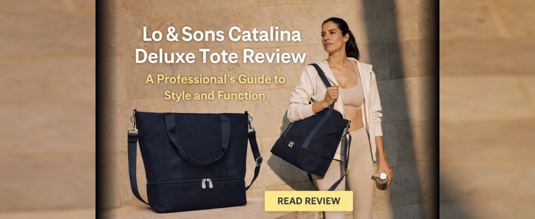 Lo & Sons Catalina Deluxe Tote Review: A Professional’s Guide to Style and Function
